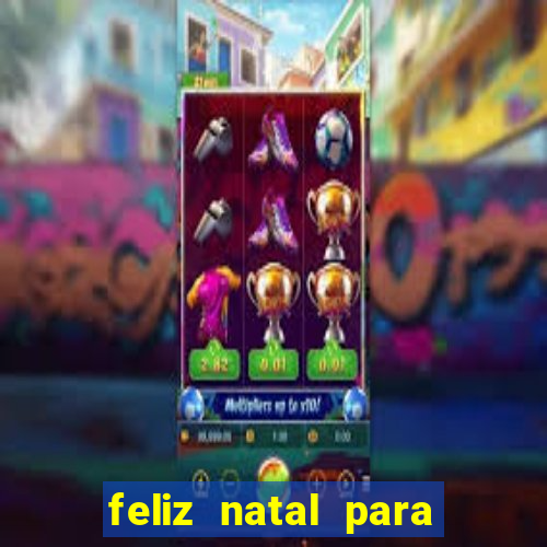 feliz natal para imprimir molde